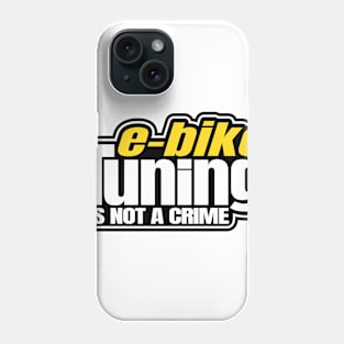 E-Bike Tuning Is Not A Crime Ebike EMTB MTB Tuner Phone Case