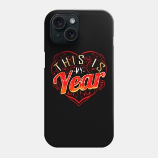 New Years Resolution Eve This Is My Year Phone Case