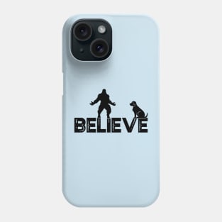 Believe Bigfoot Sasquatch Funny Dog, Unique Cryptid Dog Lover Tee Phone Case