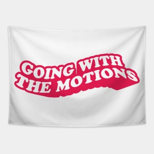 Going with the motions Tapestry