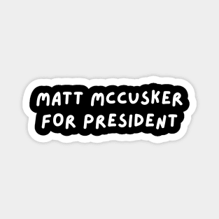 Matt McCusker for President Magnet