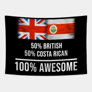 50% British 50% Costa Rican 100% Awesome - Gift for Costa Rican Heritage From Costa Rica Tapestry