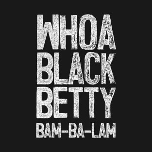 Black Betty //////// Ram Jam T-Shirt