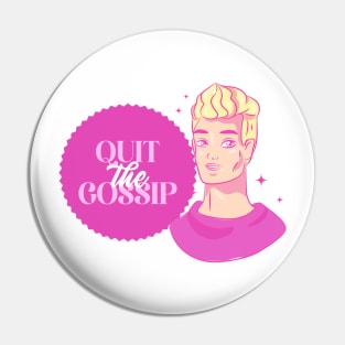 Quit The Gossip Spill The Tea Pin