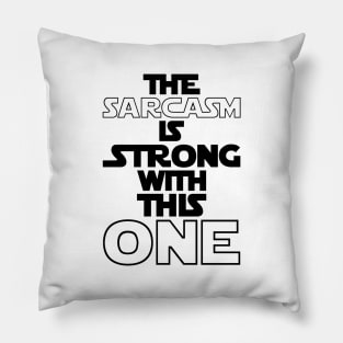 Sarcasm Is Strong Pillow