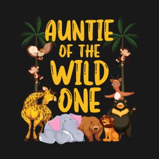 Auntie Of The Wild One Zoo Birthday Safari Jungle Animal T-Shirt
