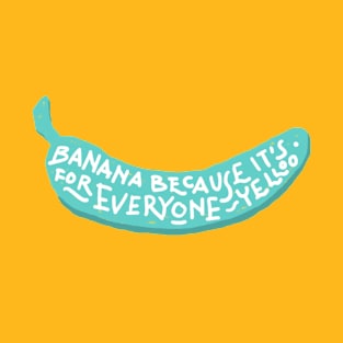 Banana for Everyone! T-Shirt