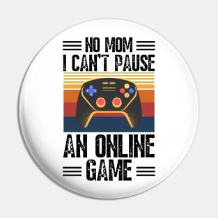 no mom I can’t pause an online game Pin