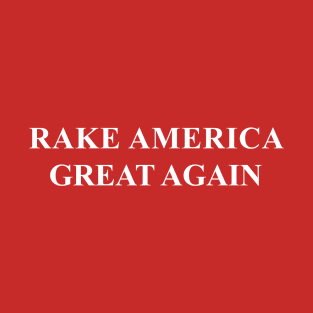 Rake America Great Again T-Shirt