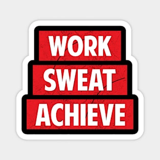 Work Sweat Achieve Magnet