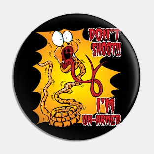 Panicking Snake "Don't Shoot. I'm Unarmed." Pin