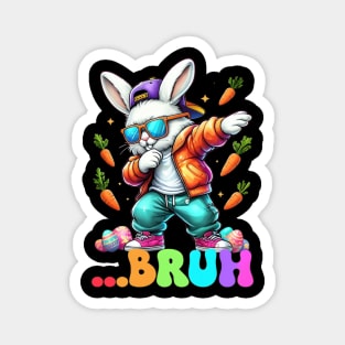Bruh Dab Bunny Easter Funny Kids Toddler Boys Mens Easter Magnet