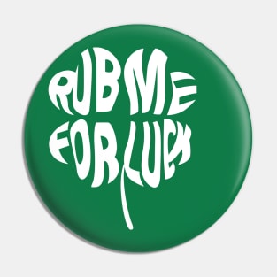 St Patrick's Day-Rub Me For Luck Pin