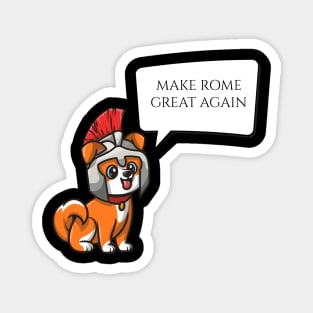 Make Rome Great Again - Ancient Roman History Legionary Dog Magnet