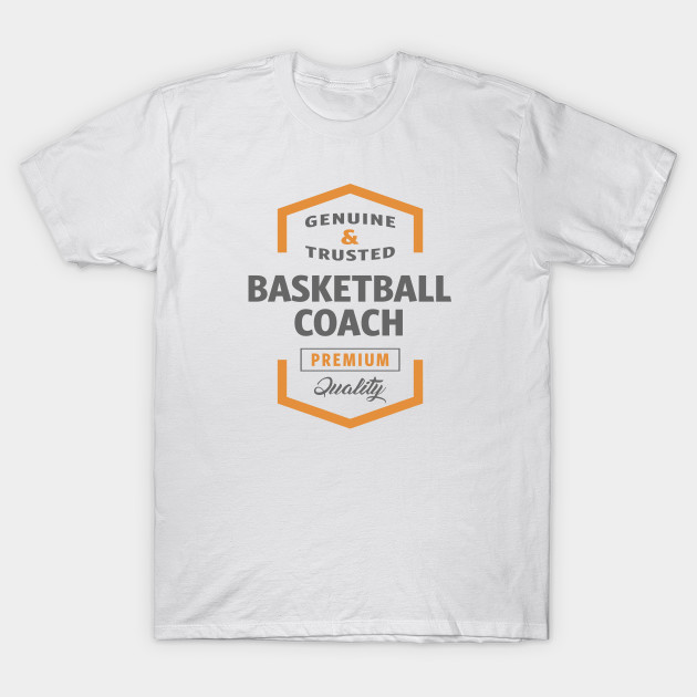 Basketball Coach Basketball Coach T Shirt Teepublic