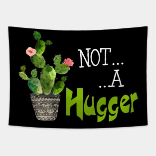 not a hugger Funny Tapestry
