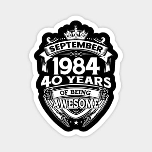 September 1984 40 Years Of Being Awesome 40th Birthday Magnet