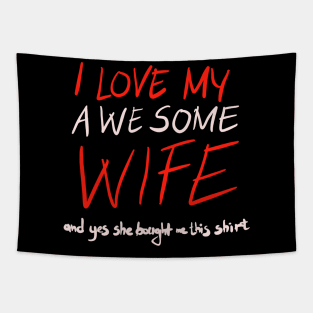 I love my awesome wife funny gift Tapestry