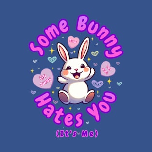 Some Bunny Hates You T-Shirt