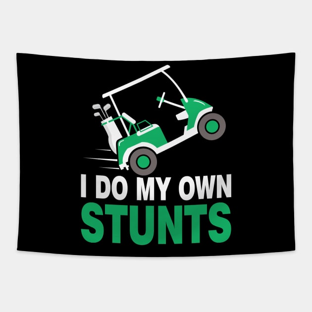 I Do My Own Stunts Golf Cart Tapestry by Tobias Store