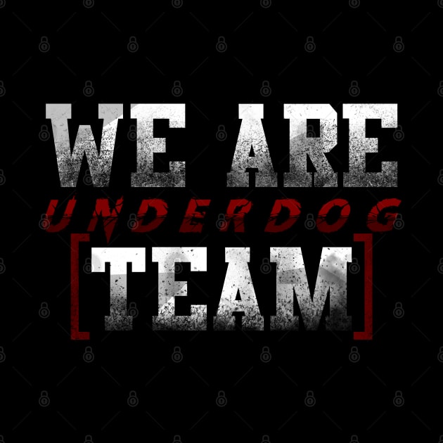 we are underdog team cool fun by Ojoy