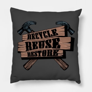 Recycle, Reuse, Restore Pillow