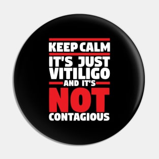 Keep Calm It's Just Vitiligo Pin