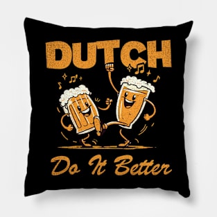 Dutch Do It Better! Pillow