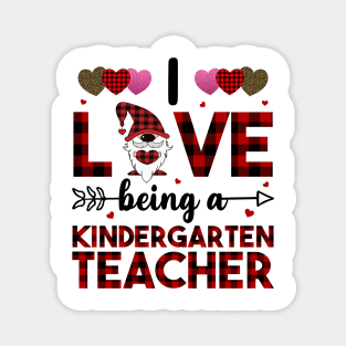 I Love Being A Kindergarten Teacher Magnet