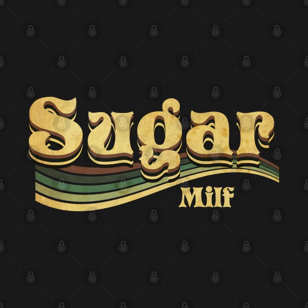 Sugar Milf by CTShirts