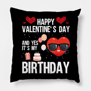 Happy Valentines Day And Yes It Is My Birthday Pajama Pillow