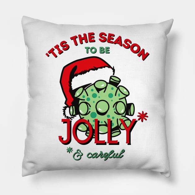 Tis the Season to be Jolly Careful Pillow by kroegerjoy