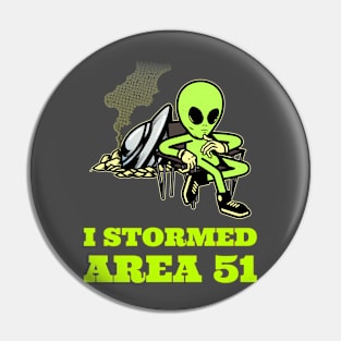 I Stormed Area 51 Pin