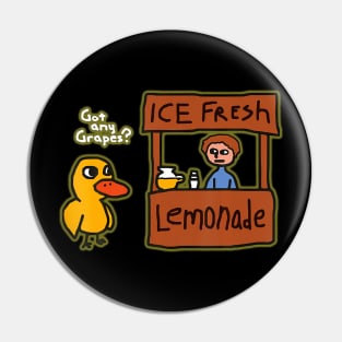 Ice Fresh Lemonade Duck Funny Got Any Grapes Love Pin