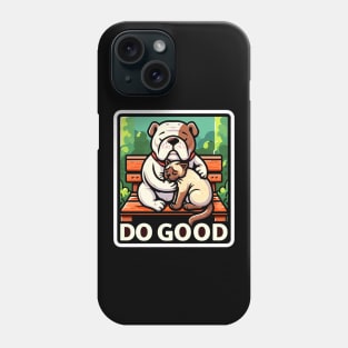 Do Good Bulldog Siamese Cat Phone Case