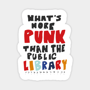 What's More Punk Than The Public Library Magnet