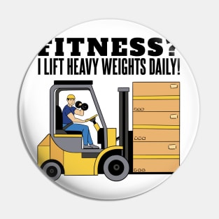 Funny Forklift Driver Quote I Lift Heavy Weights Pin