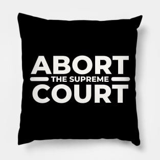 Abort The Supreme Court Pillow