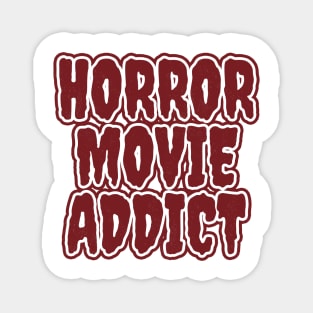 Horror Movie Addict Magnet