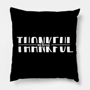 thankful and blessed Pillow