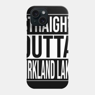 Straight outta kirkland lake Phone Case