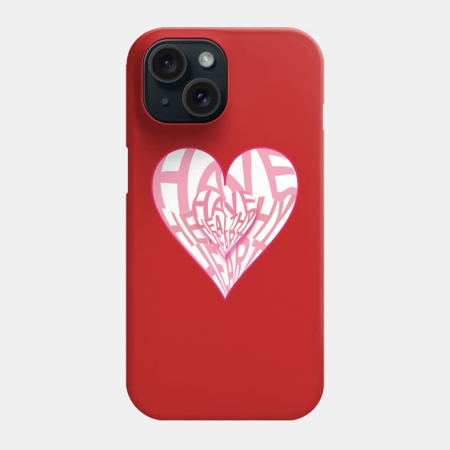 Have Healthy Heart Phone Case by Macreates;)