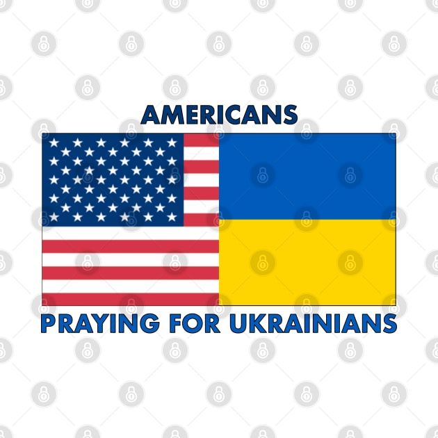 Americans Praying for Ukrainians by LahayCreative2017