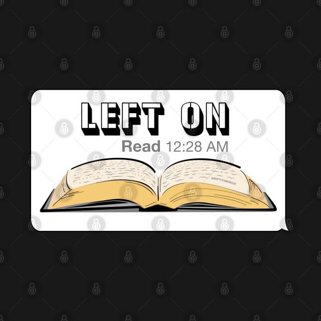 Left on Read Funny Texting Book Worm Readers by driftmerch