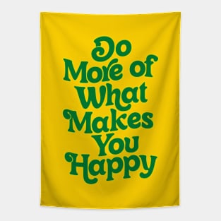 Do More of What Makes You Happy by The Motivated Type Tapestry