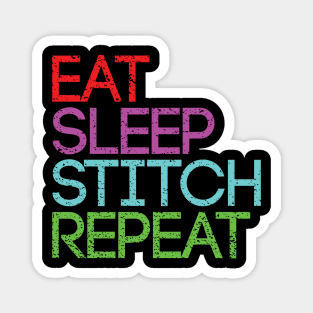 EAT SLEEP STITCH REPEAT artist slogan design Magnet