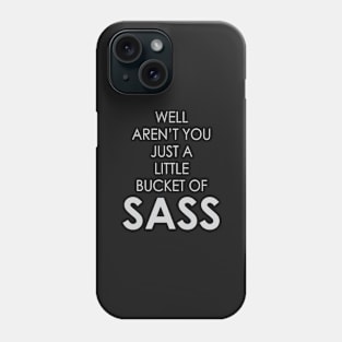 Little Bucket of Sass Phone Case