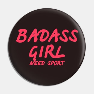 Badass girl need sport Pin