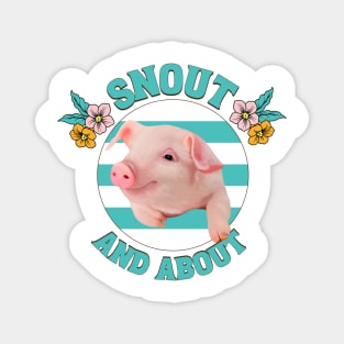 Snout And About - Cute Piglet Magnet