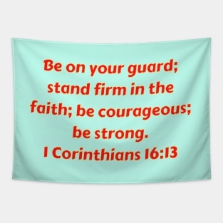 Bible Verse 1 Corinthians 16:13 Tapestry